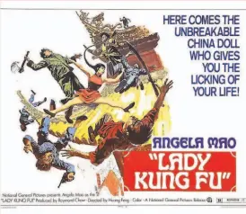  ?? Joel Shepard ?? The poster for “Lady Kung Fu,” a 1972 Hong Kong martial arts film starring Angela Mao, originally titled “Hapkido.”