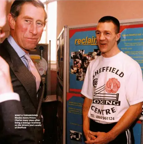  ?? of Sheffield ?? WHAT A TURNAROUND: Rhodes meets Prince Charles many years after being a teenage tearaway on the streets (and canals)