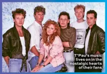  ??  ?? T’Pau’s music lives on in the nostalgic hearts of their fans