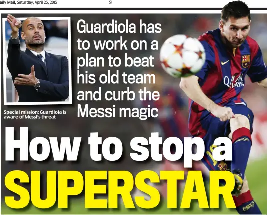  ??  ?? Special mission: Guardiola is aware of Messi’s threat