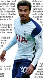  ??  ?? IN DEMAND: Spurs midfielder Dele Alli