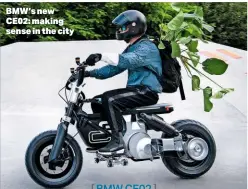  ?? ?? BMW’S new CE02: making sense in the city