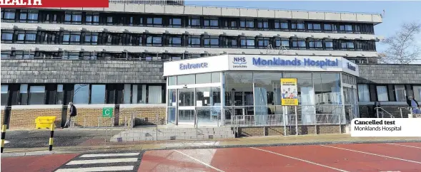  ??  ?? Cancelled test Monklands Hospital