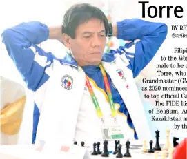  ?? DAILY TRIBUNE FILE PHOTO ?? EUGENE Torre becomes the first Asian male to be nominated in the World Chess Hall of Fame.