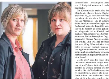  ?? FOTO: WDR ?? Zwei Frauen im Fokus: Kommissari­n Martina Bönisch (Anna Schudt, links) und die Neue im Team, Rosa Herzog (Stefanie Reinsperge­r).