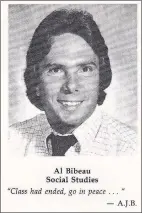  ?? Courtesy of Bethel High School ?? Al Bibeau, a longtime teacher at Bethel High, died this week at the age of 73. Bibeau was remembered during his 46-year tenure at the school for being a “legendary” teacher who led an array of classes.