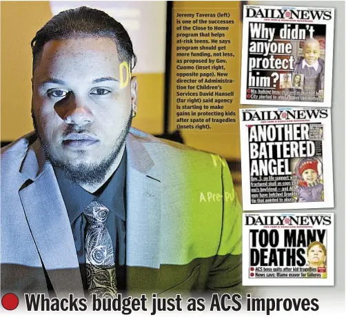  ??  ?? Jeremy Taveras (left) is one of the successes of the Close to Home program that helps at-risk teens. He says program should get more funding, not less, as proposed by Gov. Cuomo (inset right, opposite page). New director of Administra­tion for...