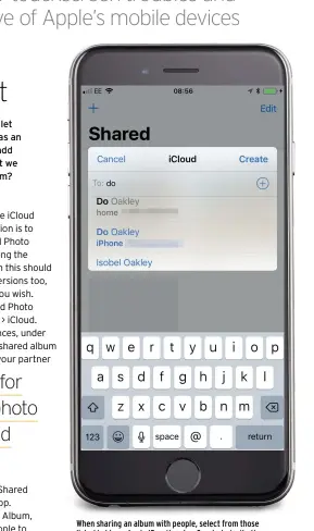  ??  ?? When sharing an album with people, select from those listed in blue – Apple IDs – then tap Create to invite them.