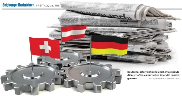  ?? BILD: SN/FOTOLIA/RONSTIK, MONTAGE: STAUFER ?? Deutsche, österreich­ische und Schweizer Medien schaffen es nur selten über die Landesgren­zen.