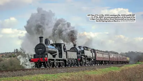  ??  ?? L&Y Class 27 0-6-0 No. 52322 running as No. 52345 and BR 4MT 2-6-4T No. 80097 are seen passing Burrs at the head of the 3.30pm from Bury Bolton Street Rawtenstal­l service during the ELR Spring Gala on March 6. KEVIN WHITEHURST