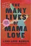  ?? ?? “The Many Lives of Mama Love” by Lara Love Hardin (Simon & Schuster)
