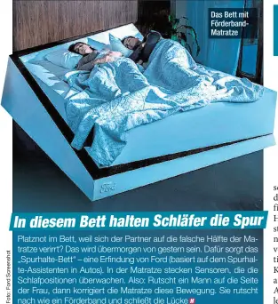  ??  ?? Das Bett mit Förderband­Matratze