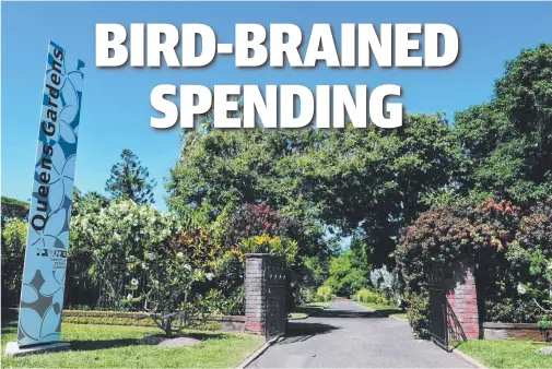  ?? NOT SO CHEEP: A new aviary in Queens Gardens is costing ratepayers a fortune. ??