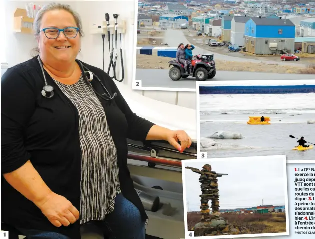  ?? PHOTOS CLAUDIA BERTHIAUME ?? 1. La Dre Nathalie Boulanger exerce la médecine à Kuujjuaq depuis 28 ans. 2. Les VTT sont aussi présents que les camions sur les routes du village nordique. 3. Les glaces sont à peine fondues que déjà des amateurs de kayak s’adonnaient à leur sport...