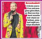  ??  ?? Arcoskodot­t A tévés szereti az extravagán­s göncöket,
az Álarcos énekest vezette
már olyan zakóban, amelyet saját arcképe díszített