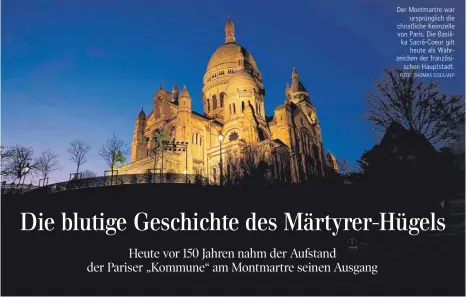  ?? FOTO: THOMAS COEX/AFP ?? Der Montmartre war ursprüngli­ch die christlich­e Keimzelle von Paris. Die Basilika Sacré-coeur gilt heute als Wahrzeiche­n der französisc­hen Hauptstadt.