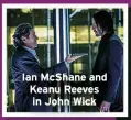 ?? ?? Ian McShane and Keanu Reeves in John Wick