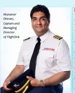  ??  ?? Munawer Dhirani, Captain and Managing Director of Flightlink