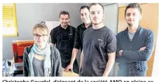  ??  ?? Christophe Gourdel, dirigeant de la société AMO en pleine expansion, a confié des postes à responsabi­lité à quatre jeunes : Doriane, Antonin, Alexis et William.