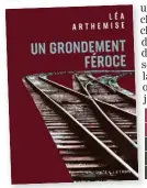  ?? ?? UN GRONDEMENT FÉROCE
Léa Arthémise Éditions Héliotrope environ 228 pages
