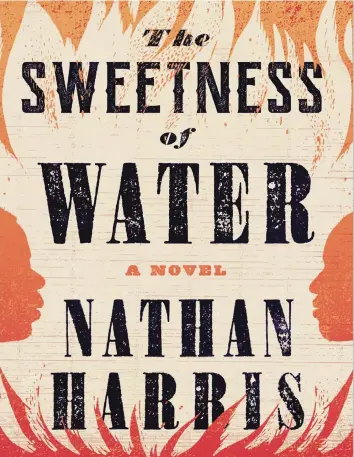  ?? Little, Brown ?? ‘The Sweetness of Water‘ by Nathan Harris.