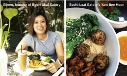  ??  ?? Eileen, founder of Bodhi Leaf Eatery
Bodhi Leaf Eatery’s Yam Bee Hoon