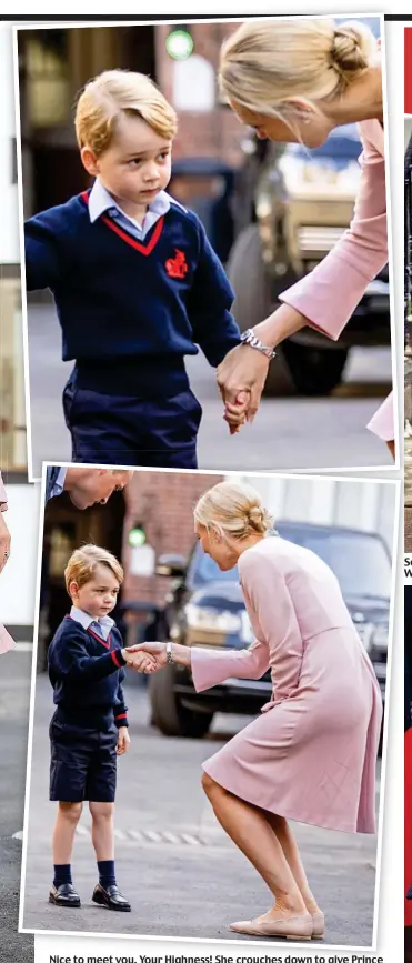  ??  ?? Nice to meet you, Your Highness! She crouches down to give Prince George a handshake, before taking his hand to lead him inside, top