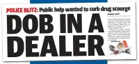  ??  ?? Last Friday’s Addy front page ahead of the launch of the Victoria Police/Crime Stoppers ‘Dob in a dealer’ campaign.