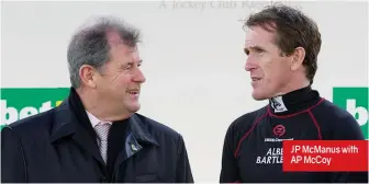  ??  ?? JP McManus with AP McCoy