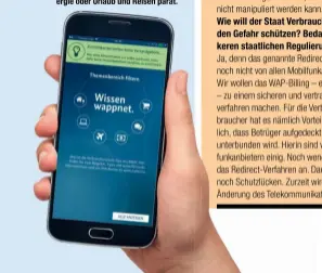  ??  ?? Die kostenlose Verbrauchs­chutzApp „Wissen wappnet“des Bundesjust­izminister­iums informiert nicht nur über Kostenfall­en im Internet, sondern hält auch viele Tipps zu Konsum im Alltag, Wohnen und Energie oder Urlaub und Reisen parat.