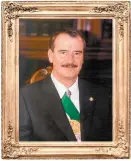  ??  ?? Vicente Fox 2000-2006