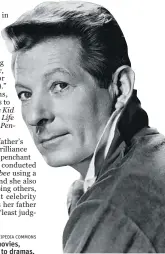  ?? WIKIPEDIA COMMONS ?? Danny Kaye starred in 17 movies, from comedies to musicals to dramas.