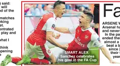  ??  ?? SMART ALEX: Sanchez celebrates his goal in the FA Cup