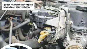  ??  ?? Igniter, rotor arm and coil pack have all now been replaced.