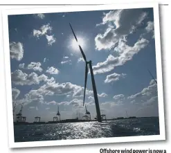  ?? ?? Offshore wind power is now a significan­t chunk of our supply... and it is increasing