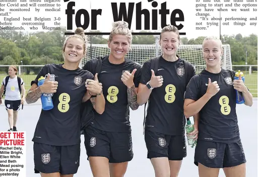  ?? ?? GET THE PICTURE
Rachel Daly, Millie Bright, Ellen White and Beth Mead posing for a photo yesterday