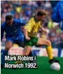  ??  ?? Mark Robins i Norwich 1992.