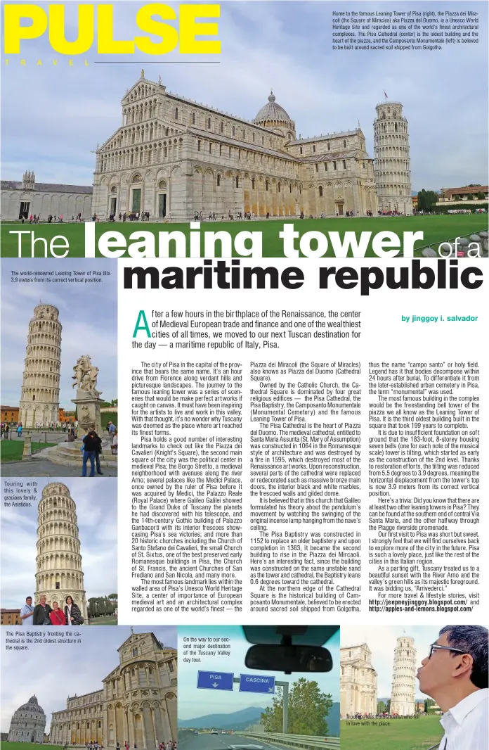  ??  ?? The world-renowned Leaning Tower of Pisa tilts 3.9 meters from i ts correct ver tical posi tion. To u r i n g wi t h t hi s l ovely & gracious family, the Asistidos. The Pisa Baptistr y fronting the cathedral is the 2nd oldest structure in the square....