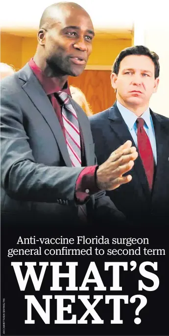  ?? ?? Florida Surgeon General Joseph Ladapo, left, and Gov. Ron DeSantis at a 2022 news conference in West Palm Beach.