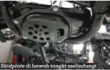  ?? ?? Skidplate di bawah tangki melindungi dari benturan