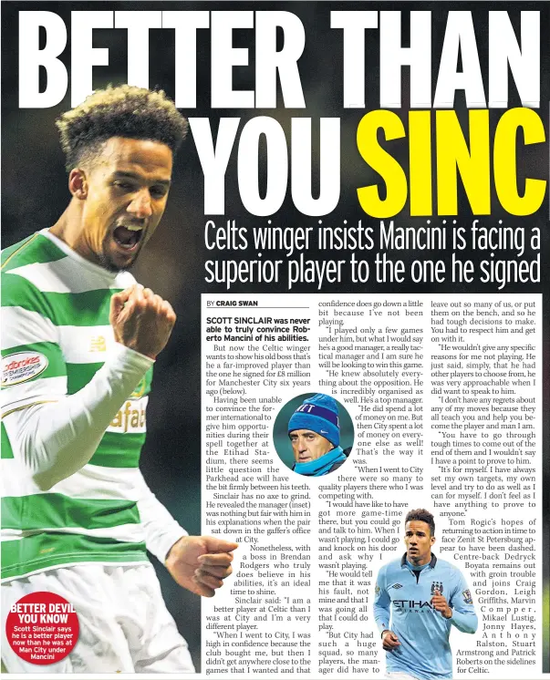  ??  ?? BETTER DEVIL YOU KNOW Scott Sinclair says he is a better player now than he was at Man City under Mancini