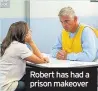  ??  ?? Robert has had a prison makeover