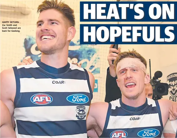  ??  ?? HAPPY RETURN: Zac Smith and Scott Selwood are back for Geelong.