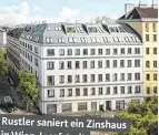  ??  ?? Rustler saniert ein Zinshaus in Wien-Josefstadt.