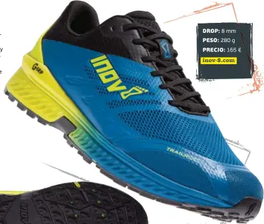  ??  ?? DROP: 8 mm
PESO: 280 g
PRECIO: 165 € inov-8.com