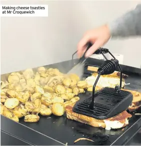  ??  ?? Making cheese toasties at Mr Croquewich