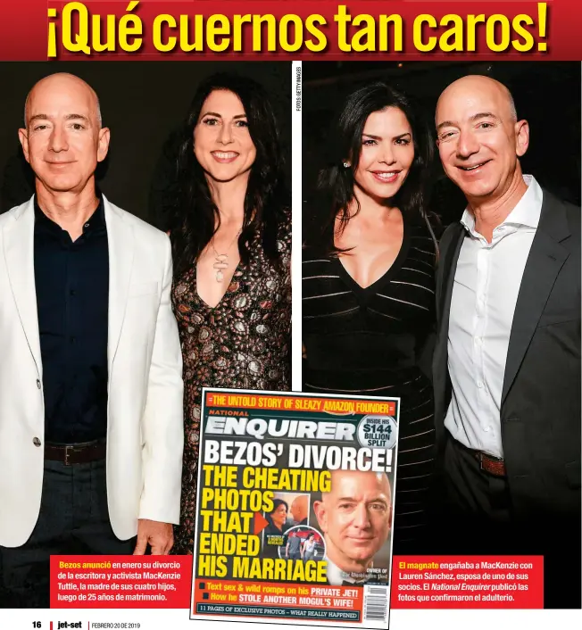  ??  ?? Bezos anunció en enero su divorcio de la escritora y activista Mackenzie Tuttle, la madre de sus cuatro hijos, luego de 25 años de matrimonio. El magnate engañaba a Mackenzie con Lauren Sánchez, esposa de uno de sus socios. El National Enquirer publicó las fotos que confirmaro­n el adulterio.