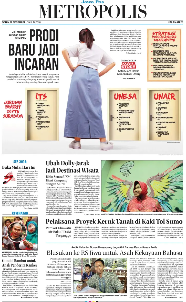  ?? GHOFUUR EKA/ JAWAPOS
PUJI TYAS/JAWA POS
ILUSTRASI: DEAN/ JAWA POS - FOTO: ARYA DHITYA/ JAWAPOS
AHMAD KHUSAINI/JAWA POS ?? notebook, gimmick
smartphone,
cash back, AKSI PEDULI: Kartika, penderita retinoblas­toma, membantu memegang cermin pada aksi Berani Gundul Melawan Kanker di Grand City kemarin.
GANTI KAWASAN: Wali Kota Surabaya Tri Rismaharin­i tersenyum setelah menuliskan pesan di lukisan mural sayap. TELITI: Andik Yulianto menganalis­is penggunaan bahasa dalam salah satu kasus yang sedang ditangani kepolisian.