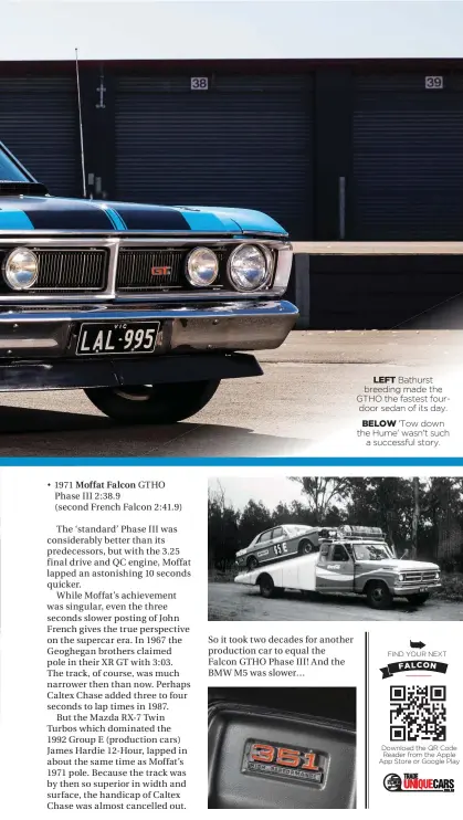  ??  ?? LEFT Bathurst breeding made the GTHO the fastest fourdoor sedan of its day.
BELOW 'Tow down the Hume' wasn't such a successful story.