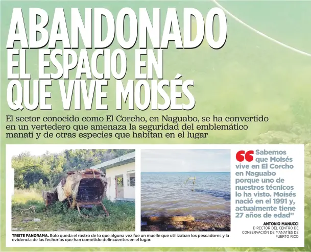  ??  ?? TRISTE PANORAMA. Solo queda el rastro de lo que alguna vez fue un muelle que utilizaban los pescadores y la evidencia de las fechorías que han cometido delincuent­es en el lugar.